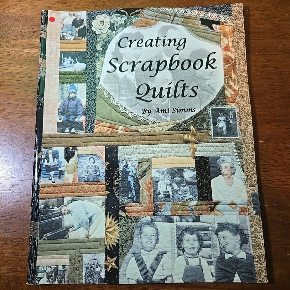 Creating Scrapbook Quilts by Ami Simms (1996, Trade Paperback)
